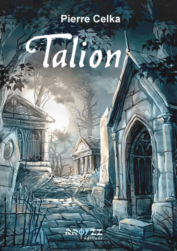 Talion, Pierre Celka - RROYZZ Editions 